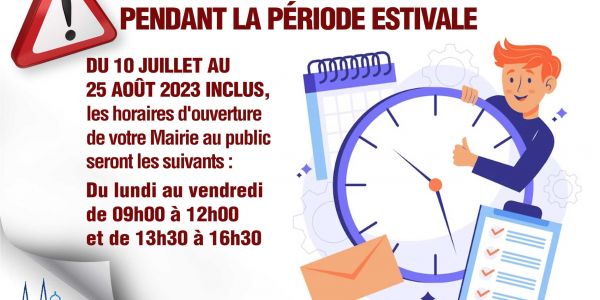 HORAIRES DE VOTRE MAIRIE DE SARRALBE PENDANT LA PÉRIODE ESTIVALE HORAIRES DE VOTRE MAIRIE DE SARRALBE PENDANT LA PÉRIODE ESTIVALE