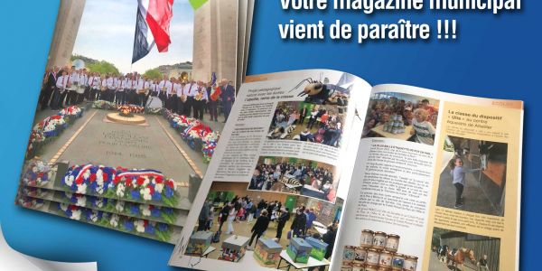 LA NOUVELLE ÉDITION DE VOTRE MAGAZINE MUNICIPAL EST ARRIVÉE... LA NOUVELLE ÉDITION DE VOTRE MAGAZINE MUNICIPAL EST ARRIVÉE...